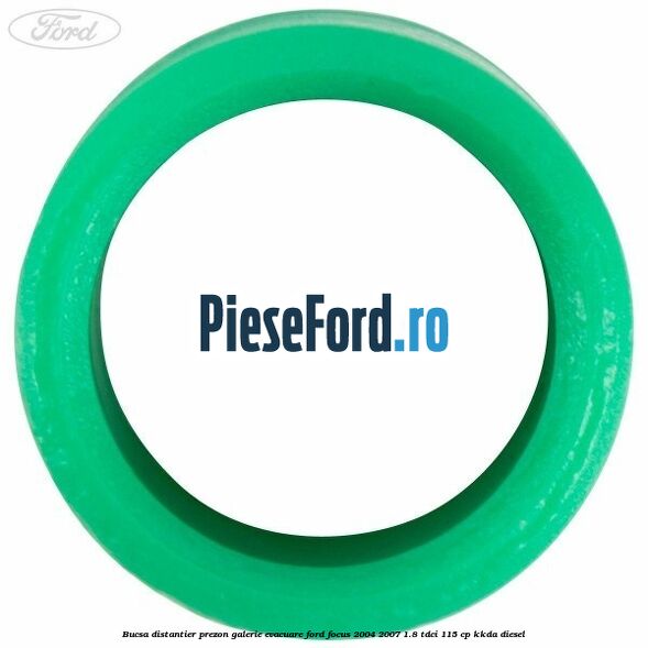 Bucsa distantier prezon galerie evacuare Ford Focus 2004-2007 1.8 TDCi 115 cp KKDA diesel