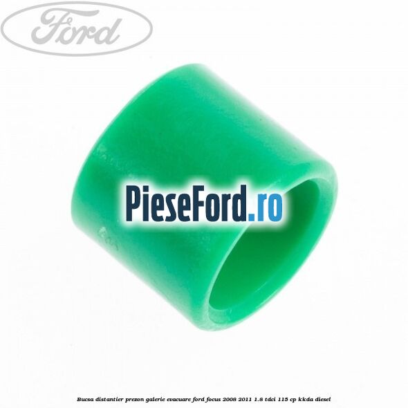 Bucsa distantier prezon galerie evacuare Ford Focus 2008-2011 1.8 TDCi 115 cp KKDA diesel
