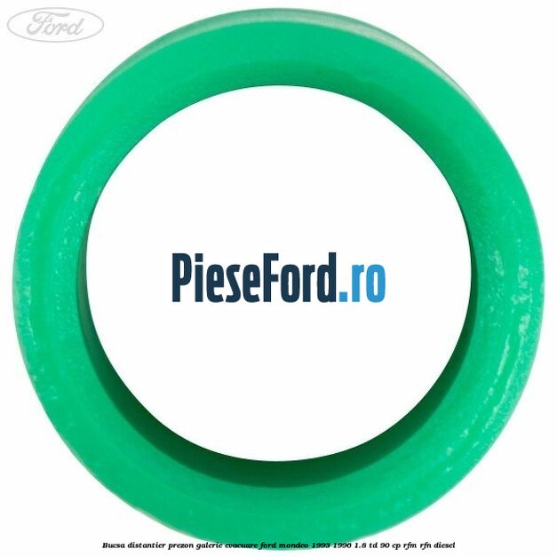 Bucsa distantier prezon galerie evacuare Ford Mondeo 1993-1996 1.8 TD 90 cp RFM, RFN diesel