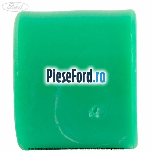 Bucsa distantier prezon galerie evacuare Ford Mondeo 2008-2014 1.8 TDCi 100 cp Bucsa distantier prezon galerie evacuare Ford Mondeo 2008-2014 1.8 TDCi 100 cp FFBA diesel