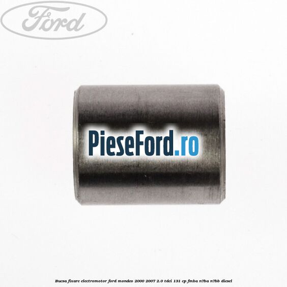 Bucsa fixare electromotor Ford Mondeo 2000-2007 2.0 TDCi 131 cp FMBA, N7BA, N7BB diesel