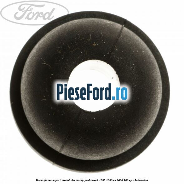 Bucsa fixare suport modul ABS cu ESP Ford Escort 1995-1998 RS 2000 150 cp N7A benzina