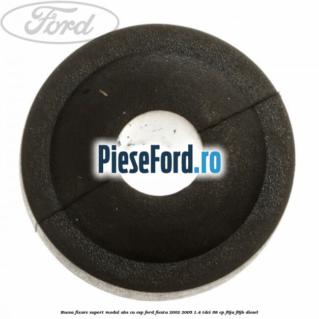 Bucsa fixare suport modul ABS cu ESP Ford Fiesta 2002-2005 1.4 TDCi 68 cp F6JA, F6JB diesel