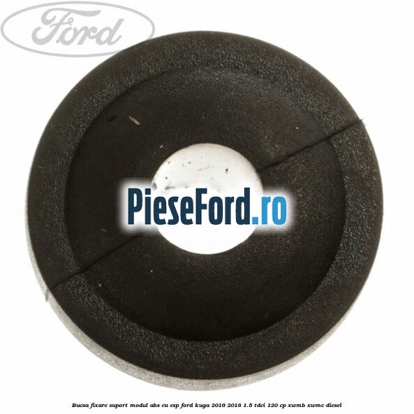 Bucsa fixare suport modul ABS cu ESP Ford Kuga 2016-2018 1.5 TDCi 120 cp XWMB, XWMC diesel