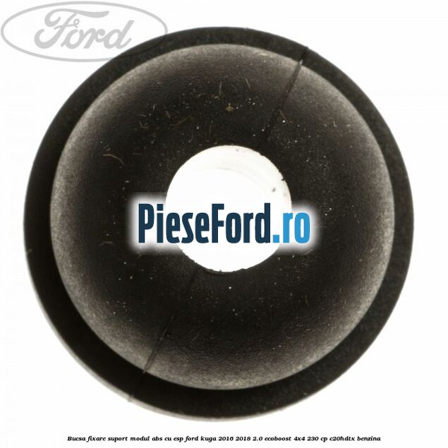 Bucsa fixare suport modul ABS cu ESP Ford Kuga 2016-2018 2.0 EcoBoost 4x4 230 cp C20HDTX benzina