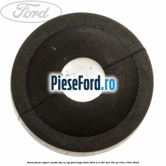 Bucsa fixare suport modul ABS cu ESP Ford Kuga 2016-2018 2.0 TDCi 4x4 150 cp Bucsa fixare suport modul ABS cu ESP Ford Kuga 2016-2018 2.0 TDCi 4x4 150 cp T7MA, T7MB diesel