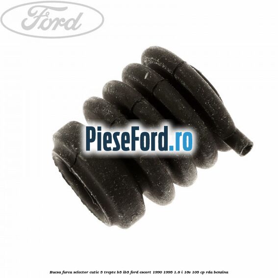 Bucsa furca selector cutie 5 trepte B5/IB5 Ford Escort 1990-1995 1.8 i 16V 105 cp RDA benzina