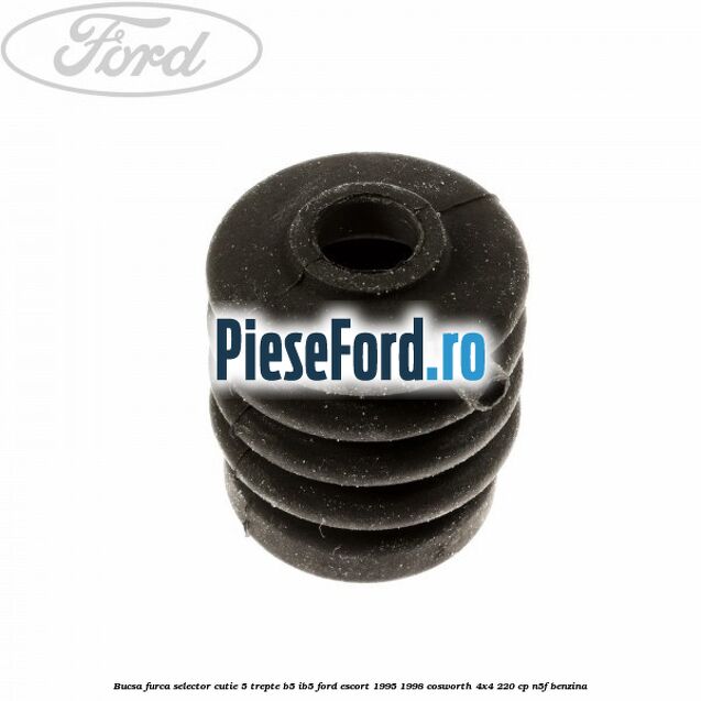 Bucsa furca selector cutie 5 trepte B5/IB5 Ford Escort 1995-1998 Cosworth 4x4 220 cp N5F benzina