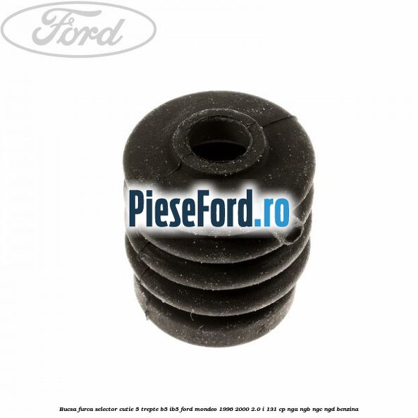 Bucsa furca selector cutie 5 trepte B5/IB5 Ford Mondeo 1996-2000 2.0 i 131 cp NGA, NGB, NGC, NGD benzina