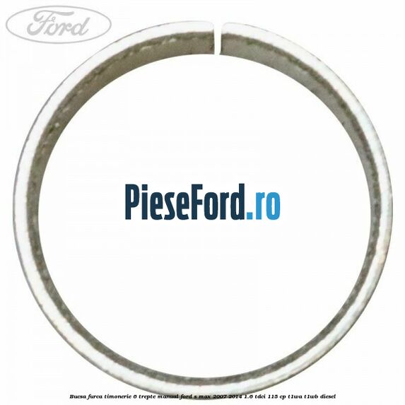 Bucsa furca timonerie 6 trepte manual Ford S-Max 2007-2014 1.6 TDCi 115 cp T1WA, T1WB diesel