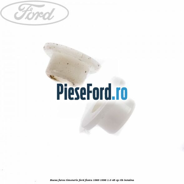 Bucsa furca timonerie Ford Fiesta 1989-1996 1.0 45 cp TLB benzina