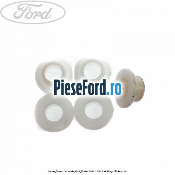 Bucsa furca timonerie Ford Fiesta 1989-1996 1.0 45 cp TLB benzina