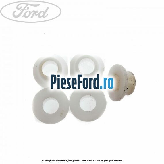 Bucsa furca timonerie Ford Fiesta 1989-1996 1.1 54 cp GUD, GUE benzina