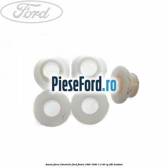 Bucsa furca timonerie Ford Fiesta 1989-1996 1.3 60 cp J6B benzina