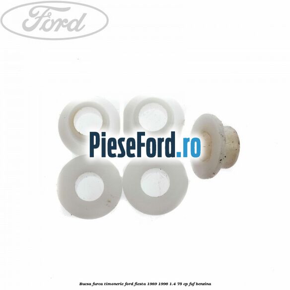 Bucsa furca timonerie Ford Fiesta 1989-1996 1.4 75 cp FUF benzina