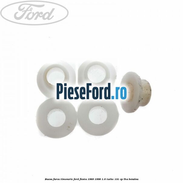 Bucsa furca timonerie Ford Fiesta 1989-1996 1.6 Turbo 131 cp LHA benzina