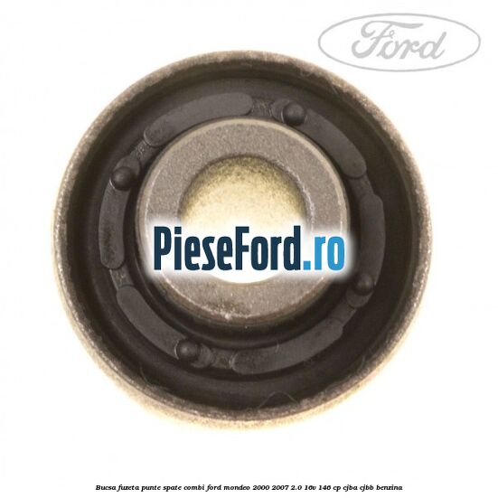 Bucsa fuzeta punte spate combi Ford Mondeo 2000-2007 2.0 16V 146 cp CJBA, CJBB benzina