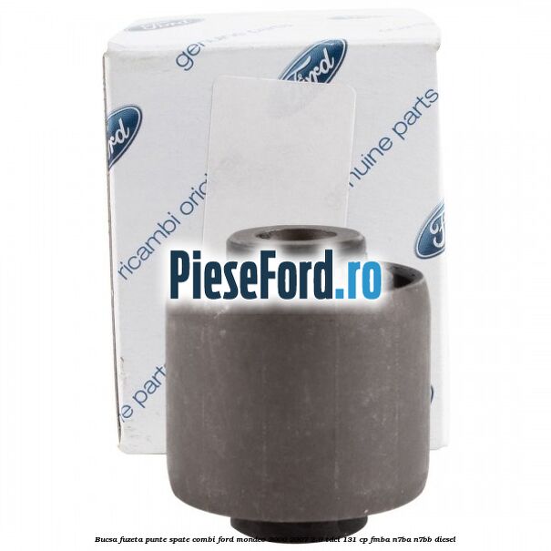 Bucsa fuzeta punte spate combi Ford Mondeo 2000-2007 2.0 TDCi 131 cp FMBA, N7BA, N7BB diesel