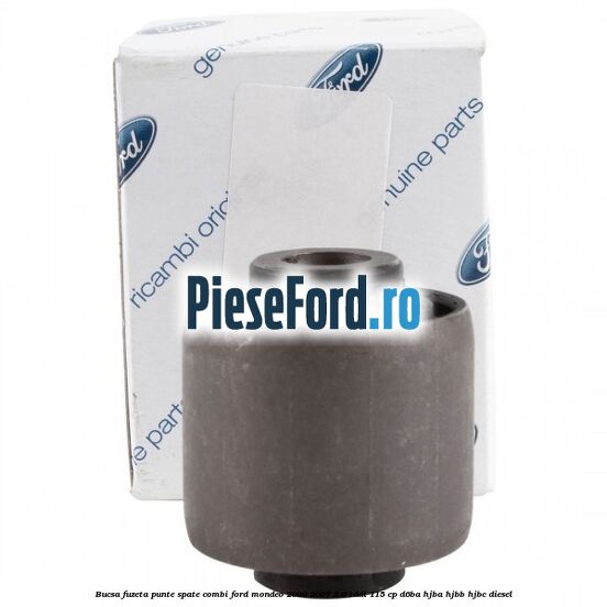 Bucsa fuzeta punte spate combi Ford Mondeo 2000-2007 2.0 TDDI 115 cp Bucsa fuzeta punte spate combi Ford Mondeo 2000-2007 2.0 TDDI 115 cp D6BA, HJBA, HJBB, HJBC diesel