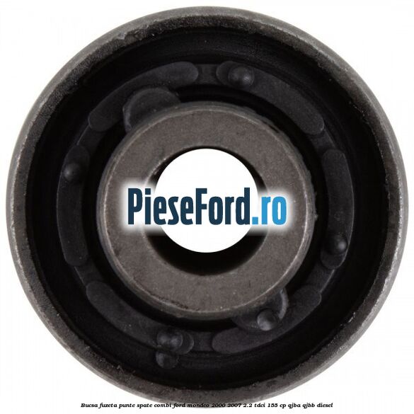 Bucsa fuzeta punte spate combi Ford Mondeo 2000-2007 2.2 TDCi 155 cp QJBA, QJBB diesel