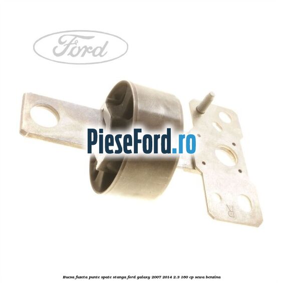 Bucsa fuzeta punte spate stanga Ford Galaxy 2007-2014 2.3 160 cp