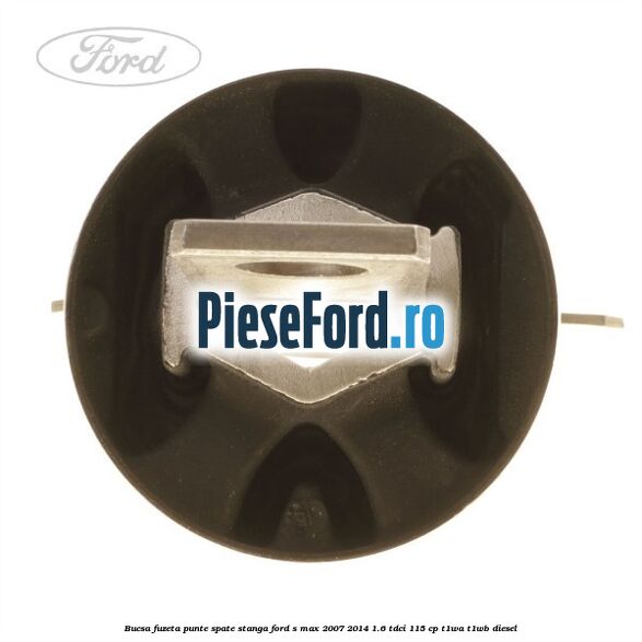 Bucsa fuzeta punte spate stanga Ford S-Max 2007-2014 1.6 TDCi 115 cp T1WA, T1WB diesel