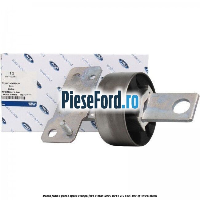 Bucsa fuzeta punte spate stanga Ford S-Max 2007-2014 2.0 TDCi 163 cp TXWA diesel