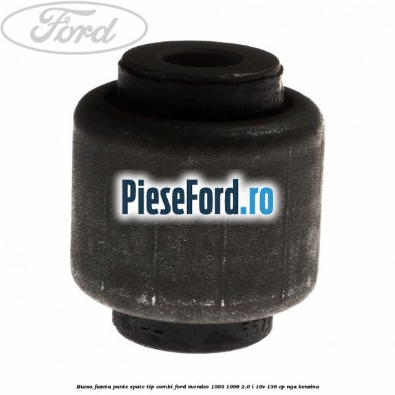 Bucsa fuzeta punte spate tip combi Ford Mondeo 1993-1996 2.0 i 16V 136 cp NGA benzina