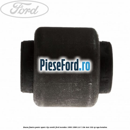 Bucsa fuzeta punte spate tip combi Ford Mondeo 1993-1996 2.0 i 16V 4x4 132 cp NGA benzina