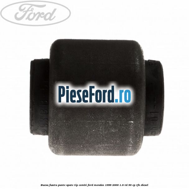 Bucsa fuzeta punte spate tip combi Ford Mondeo 1996-2000 1.8 TD 90 cp RFN diesel