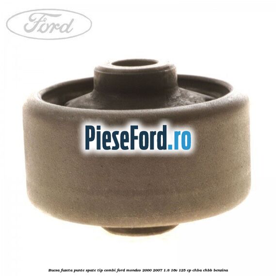 Bucsa fuzeta punte spate tip combi Ford Mondeo 2000-2007 1.8 16V 125 cp