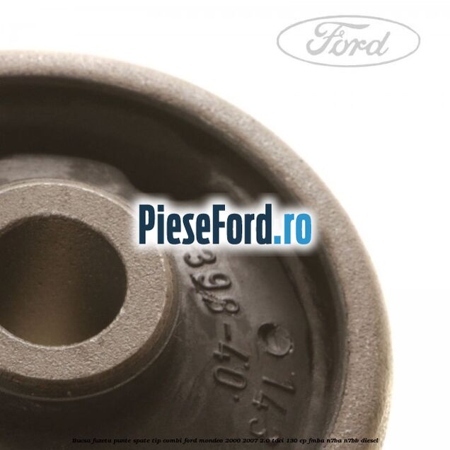 Bucsa fuzeta punte spate tip combi Ford Mondeo 2000-2007 2.0 TDCi 130 cp FMBA, N7BA, N7BB diesel
