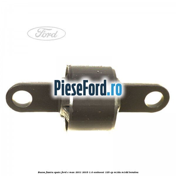 Bucsa fuzeta spate Ford C-Max 2011-2015 1.0 EcoBoost 125 cp