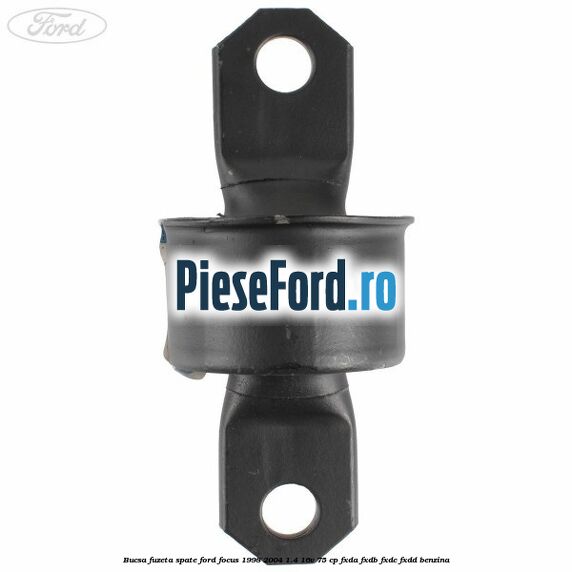 Bucsa fuzeta spate Ford Focus 1998-2004 1.4 16V 75 cp FXDA, FXDB, FXDC, FXDD benzina