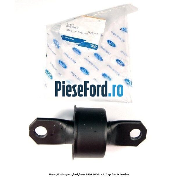Bucsa fuzeta spate Ford Focus 1998-2004 RS 215 cp HMDA benzina