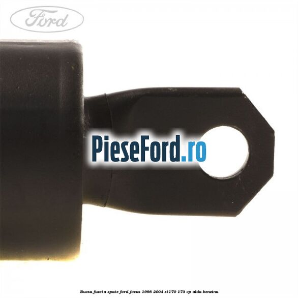 Bucsa fuzeta spate Ford Focus 1998-2004 ST170 173 cp ALDA benzina