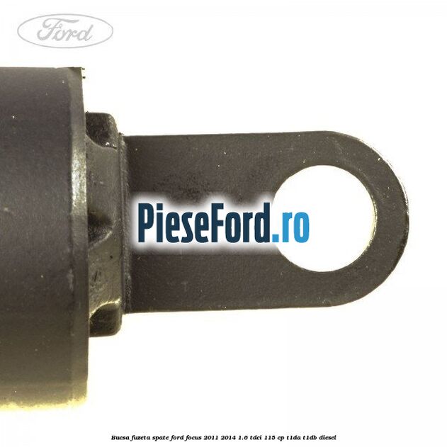 Bucsa fuzeta spate Ford Focus 2011-2014 1.6 TDCi 115 cp T1DA, T1DB diesel