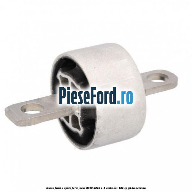 Bucsa fuzeta spate Ford Focus 2019-2023 1.5 EcoBoost 182 cp Y1DA benzina