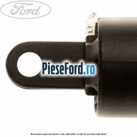 Bucsa fuzeta spate Ford Focus C-Max 2003-2007 1.6 TDCi 90 cp HHDA, HHDB diesel
