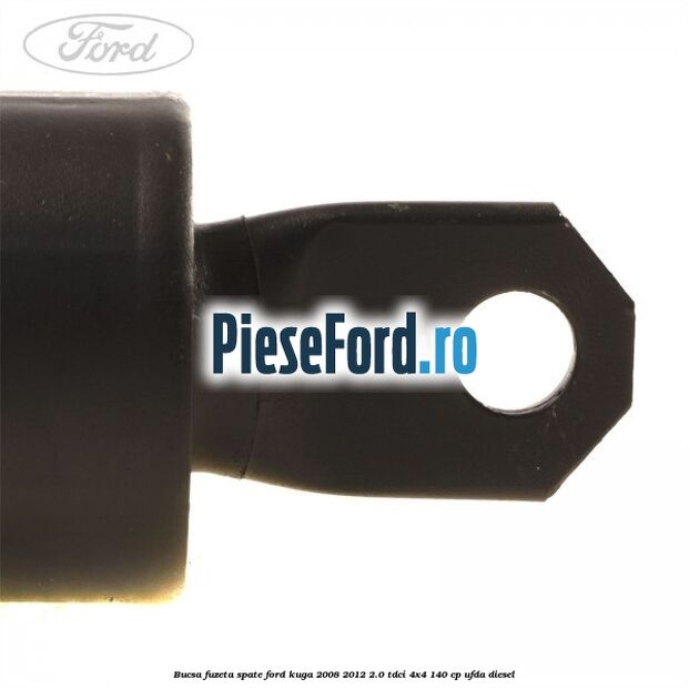 Bucsa fuzeta spate Ford Kuga 2008-2012 2.0 TDCI 4x4 140 cp Bucsa fuzeta spate Ford Kuga 2008-2012 2.0 TDCI 4x4 140 cp UFDA diesel