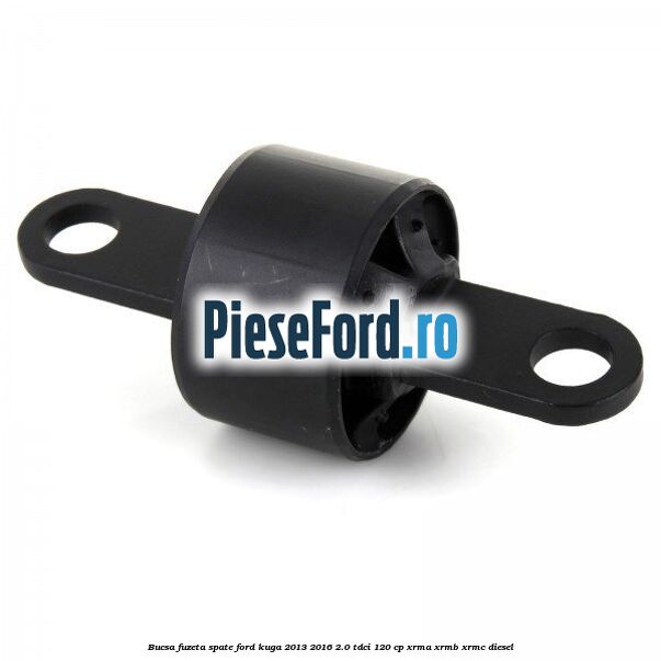 Bucsa fuzeta spate Ford Kuga 2013-2016 2.0 TDCi 120 cp XRMA, XRMB, XRMC diesel