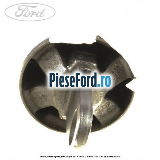 Bucsa fuzeta spate Ford Kuga 2013-2016 2.0 TDCi 4x4 136 cp Bucsa fuzeta spate Ford Kuga 2013-2016 2.0 TDCi 4x4 136 cp UKMA diesel