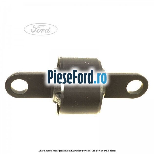 Bucsa fuzeta spate Ford Kuga 2013-2016 2.0 TDCi 4x4 140 cp