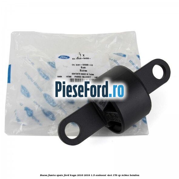 Bucsa fuzeta spate Ford Kuga 2016-2018 1.5 EcoBoost 4x4 176 cp M9ME benzina