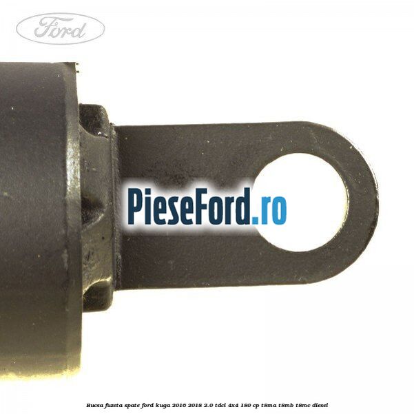 Bucsa fuzeta spate Ford Kuga 2016-2018 2.0 TDCi 4x4 180 cp T8MA, T8MB, T8MC diesel