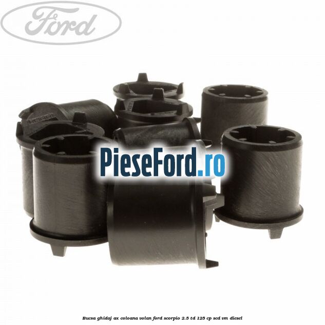 Bucsa ghidaj ax coloana volan Ford Scorpio 2.5 TD 125 cp SCD, VM diesel