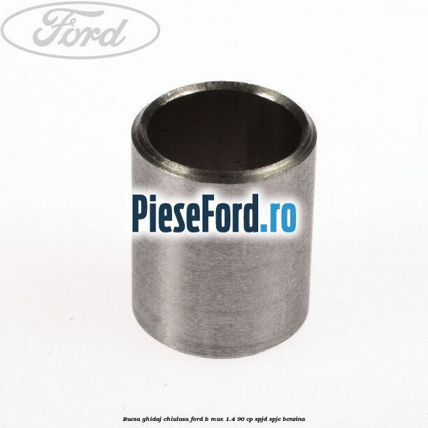 Bucsa ghidaj chiulasa Ford B-Max 1.4 90 cp SPJD, SPJE benzina