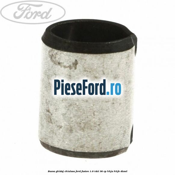 Bucsa ghidaj chiulasa Ford Fusion 1.6 TDCi 90 cp Bucsa ghidaj chiulasa Ford Fusion 1.6 TDCi 90 cp HHJA, HHJB diesel