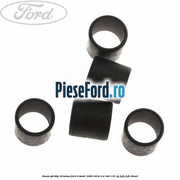 Bucsa ghidaj chiulasa Ford Transit 2006-2014 2.4 TDCi 115 cp JXFA, JXFC diesel