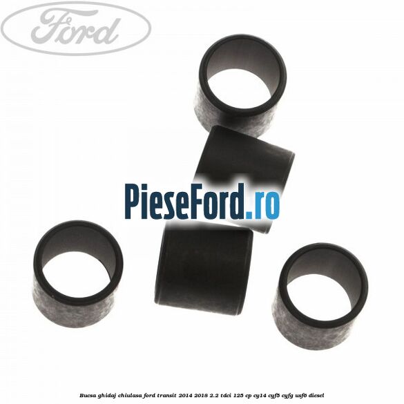 Bucsa ghidaj chiulasa Ford Transit 2014-2018 2.2 TDCi 125 cp CY14, CYF5, CYFG, USF6 diesel